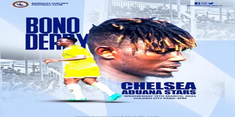 GPL Matchweek 21 Preview: Berekum Chelsea battle Aduana Stars in Bono Derby