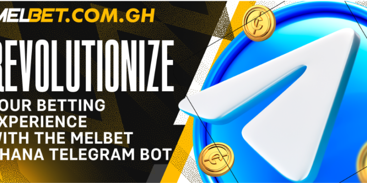 Revolutionize Your Betting Experience with the Melbet Ghana Telegram Bot